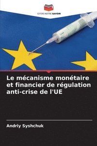 bokomslag Le mcanisme montaire et financier de rgulation anti-crise de l'UE