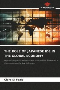 bokomslag The Role of Japanese Ide in the Global Economy
