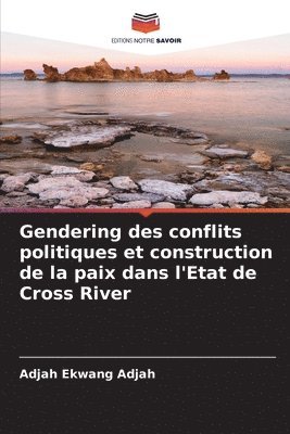 bokomslag Gendering des conflits politiques et construction de la paix dans l'Etat de Cross River