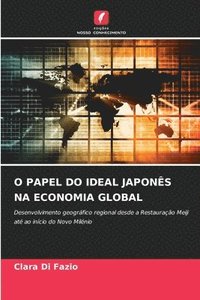 bokomslag O Papel Do Ideal Japons Na Economia Global