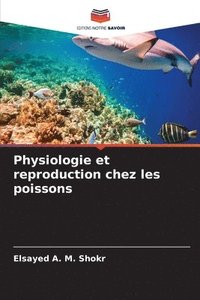 bokomslag Physiologie et reproduction chez les poissons