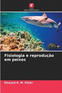 bokomslag Fisiologia e reproduo em peixes