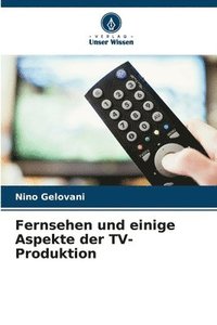 bokomslag Fernsehen und einige Aspekte der TV-Produktion