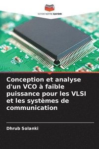 bokomslag Conception et analyse d'un VCO  faible puissance pour les VLSI et les systmes de communication