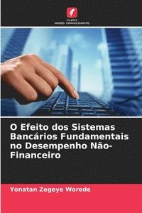 bokomslag O Efeito dos Sistemas Bancrios Fundamentais no Desempenho No-Financeiro