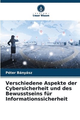 bokomslag Verschiedene Aspekte der Cybersicherheit und des Bewusstseins fr Informationssicherheit