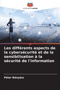 bokomslag Les diffrents aspects de la cyberscurit et de la sensibilisation  la scurit de l'information