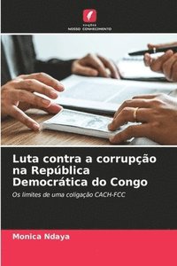bokomslag Luta contra a corrupo na Repblica Democrtica do Congo