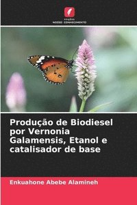 bokomslag Produo de Biodiesel por Vernonia Galamensis, Etanol e catalisador de base