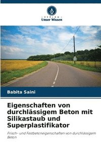 bokomslag Eigenschaften von durchlssigem Beton mit Silikastaub und Superplastifikator