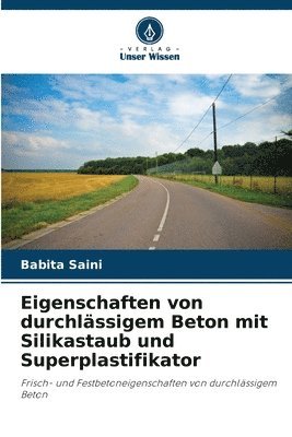 bokomslag Eigenschaften von durchlssigem Beton mit Silikastaub und Superplastifikator