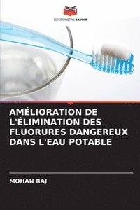 bokomslag Amlioration de l'limination Des Fluorures Dangereux Dans l'Eau Potable
