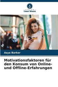 bokomslag Motivationsfaktoren fr den Konsum von Online- und Offline-Erfahrungen