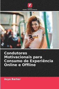 bokomslag Condutores Motivacionais para Consumo de Experincia Online e Offline