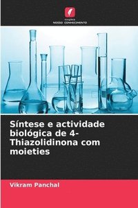 bokomslag Sntese e actividade biolgica de 4-Thiazolidinona com moieties