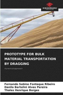 Prototype for Bulk Material Transportation by Dragging 1