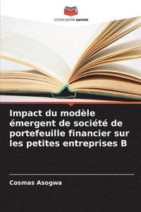 bokomslag Impact du modle mergent de socit de portefeuille financier sur les petites entreprises B