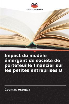 Impact du modle mergent de socit de portefeuille financier sur les petites entreprises B 1