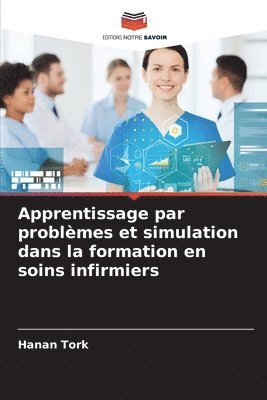 bokomslag Apprentissage par problmes et simulation dans la formation en soins infirmiers