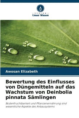 Bewertung des Einflusses von Dngemitteln auf das Wachstum von Deinbolia pinnata Smlingen 1