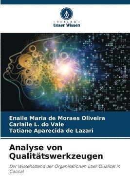 Enaile Maria de Moraes Oliveira, Carlaile L Do Vale, Tatiane Aparecida de Lazari, Carlaile L. Do Vale, Carlaile L. do Vale - Analyse von Qualitätswerkzeugen, Häftad
