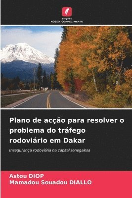 bokomslag Plano de aco para resolver o problema do trfego rodovirio em Dakar