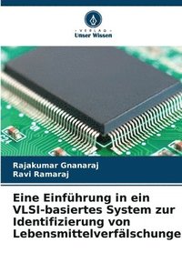 bokomslag Eine Einfhrung in ein VLSI-basiertes System zur Identifizierung von Lebensmittelverflschungen