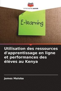 bokomslag Utilisation des ressources d'apprentissage en ligne et performances des lves au Kenya