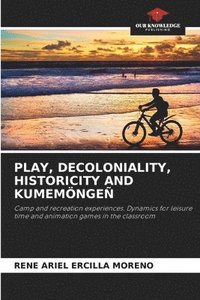 bokomslag Play, Decoloniality, Historicity and Kumemnge