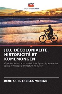 bokomslag Jeu, Dcolonialit, Historicit Et Kumemnge