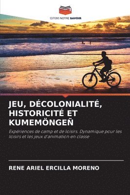 Jeu, Dcolonialit, Historicit Et Kumemnge 1