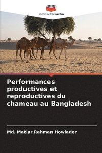 bokomslag Performances productives et reproductives du chameau au Bangladesh