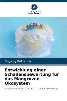 Sugeng Putranto - Entwicklung einer Schadensbewertung für das Mangroven-Ökosystem, Häftad