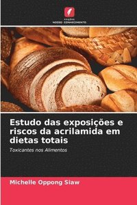 bokomslag Estudo das exposies e riscos da acrilamida em dietas totais
