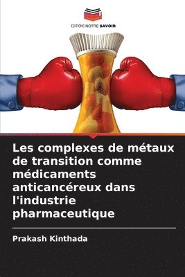 Les complexes de mtaux de transition comme mdicaments anticancreux dans l'industrie pharmaceutique 1