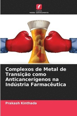 bokomslag Complexos de Metal de Transio como Anticancergenos na Indstria Farmacutica