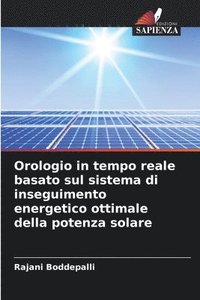 bokomslag Orologio in tempo reale basato sul sistema di inseguimento energetico ottimale della potenza solare