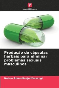 bokomslag Produo de cpsulas herbais para eliminar problemas sexuais masculinos