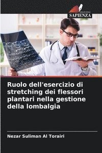 bokomslag Ruolo dell'esercizio di stretching dei flessori plantari nella gestione della lombalgia