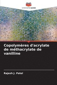 bokomslag Copolymres d'acrylate de mthacrylate de vanilline