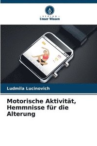 bokomslag Motorische Aktivitt, Hemmnisse fr die Alterung