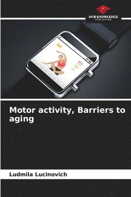 bokomslag Motor activity, Barriers to aging