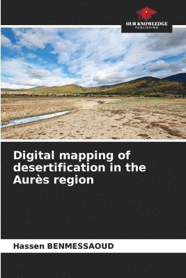 Digital mapping of desertification in the Aurs region 1