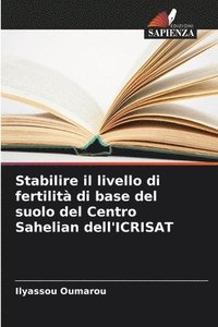 bokomslag Stabilire il livello di fertilit di base del suolo del Centro Sahelian dell'ICRISAT