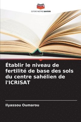 tablir le niveau de fertilit de base des sols du centre sahlien de l'ICRISAT 1