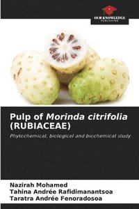 bokomslag Pulp of Morinda citrifolia (RUBIACEAE)