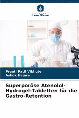 bokomslag Superporse Atenolol-Hydrogel-Tabletten fr die Gastro-Retention