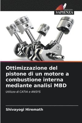 bokomslag Ottimizzazione del pistone di un motore a combustione interna mediante analisi MBD