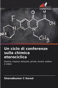 bokomslag Un ciclo di conferenze sulla chimica eterociclica