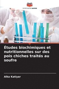 bokomslag tudes biochimiques et nutritionnelles sur des pois chiches traits au soufre